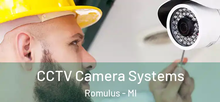 CCTV Camera Systems Romulus - MI