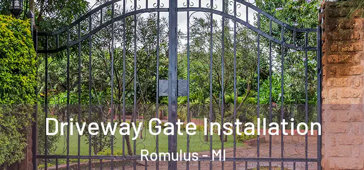 Driveway Gate Installation Romulus - MI