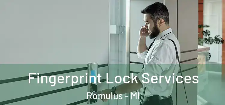 Fingerprint Lock Services Romulus - MI
