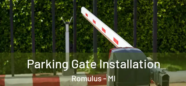 Parking Gate Installation Romulus - MI